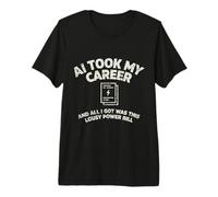 AI tomó mi Carrera y Todo lo Que Tengo Este pésimo diseño de factura de energía Camiseta Premium