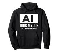 AI took my job funny artificial intelligence ai shirt Sudadera con Capucha