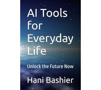 AI Tools for Everyday Life: Unlock the Future Now