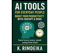 AI Tools for Everyday People: Boost Your Productivity with ChatGPT & More