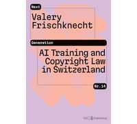 AI Training and Copyright Law in Switzerland: Is AI training legally justified under copyright law, or will it be in the future?