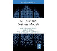 AI, Trust and Business Models (Routledge Studies in Trust Research)