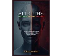 AI Truths:: The Good, the Bad, the Ugly