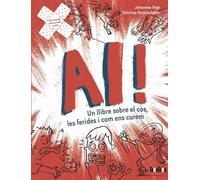 Ai! Un llibre sobre el cos, les ferides i com ens curem | Johannes Vogt, Felicitas Horstschafer