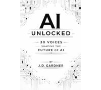 AI Unlocked: 30 Leading Voices on Generative AI (AI Edge)