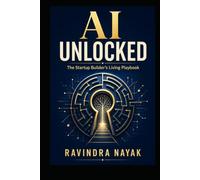 AI UNLOCKED: The Startup Builder’s Living Playbook