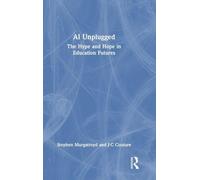 AI Unplugged: The Hype and Hope in Education Futures