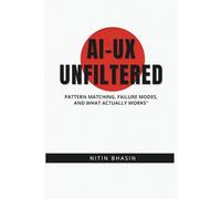 AI-UX Unfiltered: Pattern Matching, Failure Modes, and What Actually Works