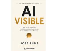 AI Visible: The 90-Day Playbook for Making Your Brand the Answer in AI Search