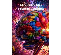 AI Visionary: Prompt Logbook AI Artists:Professional Journal to Track Prompts Setting and Digital Art Creations (6x9, 100 Pages)