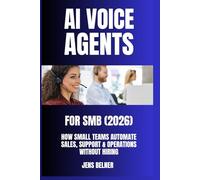 AI Voice Agents for SMBs (2026): How Small Teams Automate Sales, Support & Operations Without Hiring. Beginner to advanced (AI Automation Agents)