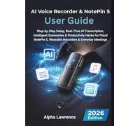 AI Voice Recorder & NotePin S User Guide 2026: Step-by-Step Setup, Real-Time AI Transcription, Intelligent Summaries & Productivity Hacks for Plaud NotePin S, Wearable Recorders & Everyday Meetings