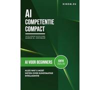 AI voor Beginners: Alles wat je nu moet weten over Artificiële Intelligentie: Jouw eenvoudige start in de wereld van ChatGPT, Midjourney en Co.