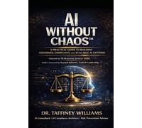 AI Without Chaos™: A Practical Guide to Building Governed, Compliant, and Scalable AI Systems