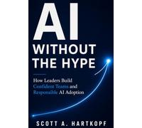 AI Without The Hype: The Work-First Method for Responsible AI Adoption