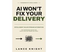 AI Won't Fix Your Delivery: Intelligent Value Stream Automation