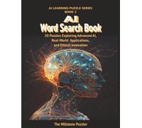 AI Word Search Book: 30 Puzzles Exploring Advanced AI, Real-World Applications, and Ethical Innovation (AI Learning Puzzle Series - Book 1)