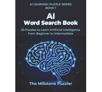AI Word Search Book: 30 Puzzles to Learn Artificial Intelligence from Beginner to Intermediate (AI Learning Puzzle Series - Book 1)