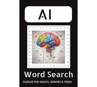AI Word Search Puzzle Book: Word Searches with Easy to Read Print about AI, Artificial intelligence, AI and Future Technology, AI lovers and More | ... Gift for Vacations, Holidays and Free Times
