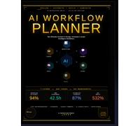 AI Workflow Planner: The Complete System to Design, Automate & Scale Intelligent Workflows in 90 Days