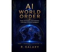 AI World Order: The New Civilization of Intelligence