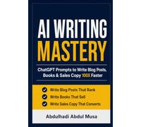 AI Writing Mastery 2026: ChatGPT Prompts to Write Blog Posts, Books & Sales Copy 10X Faster