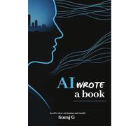 AI wrote a book: AI’s genuine view about humans