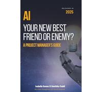 AI Your New Best Friend Or Enemy: A Project Manager's Guide