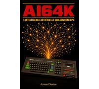 AI64K : L'INTELLIGENCE ARTIFICIELLE SUR AMSTRAD CPC