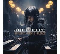 Aiboforcen - BETWEEN NOISE & SILENCE [2 Discs]