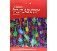 Aicardi's Diseases of the Nervous System in Childhood (Clinics in Developmental Medicine)
