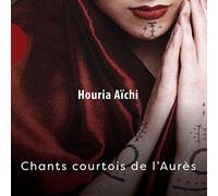 Aichi, Houria - Chants Courtois de l'Aurès