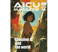 AICU Magazine Vol.13: Creative AI and the world (AICUマガジン)
