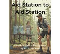 Aid Station to Aid Station: An Ultra Runner Coloring Book, by an Ultra Runner