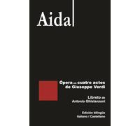 Aida - Ópera en cuatro actos de Guiseppe Verdi (Libretos de ópera)