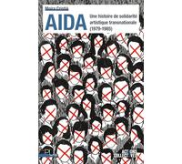 AIDA: Une histoire de solidarité artistique transnationale (1979-1985): 0