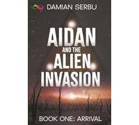 Aidan and the Alien Invasion (Arrival)