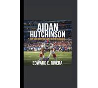 AIDAN HUTCHINSON: How Hard Work and Family Shaped His Success
