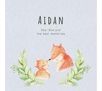 Aidan Year One and the best Memories: Baby Book I Babyshower or Babyparty Gift I Keepsake I Memory Journal with prompts I Pregnancy Gift I Newborn Notebook I For the parents of Aidan