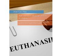 Aide à mourir Euthanasie : Est-ce la solution ?: « Donner la mort ou accompagner la vie ? Église catholique, loi française et crise éthique de l’aide à mourir »: 5 (Politique Française.)