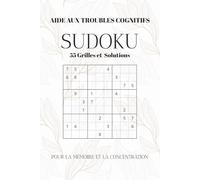 Aide aux troubles cognitifs | SUDOKU | 55 grilles et solutions: Grilles de Sudoku pour personnes atteintes de troubles cognitifs | 15,24X22,86 cm| 110 pages | 50+ Grilles | Solutions incluses | Mémoire et Concentration