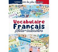 Aide-mémoire de Vocabulaire Français: +2500 Mots Français les plus Utilisées au Quotidien
