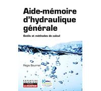 Aide-mémoire d'hydraulique: Outils et méthodes de calcul (Expertise technique)
