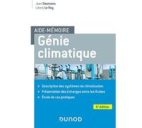 Aide-mémoire Génie climatique: Description des systèmes, présentation des fluides frigorigènes, étude de cas pratiques