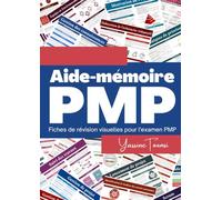 Aide-mémoire PMP: Fiches de révision visuelles pour une préparation rapide à l'examen PMP