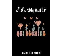 aide soignante qui déchire boho bohème fleurs: Carnet de Notes aide soignante | Bloc notes A5 (6x9 pouces - 15,24 x 22,86 cm) | 100 pages lignées à remplir