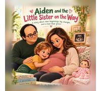 Aiden and the Little Sister on the Way (Aiden Adventures)