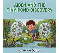 Aiden and the Tiny Pond Discovery