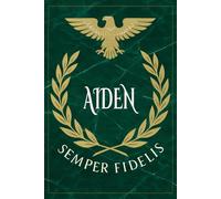 Aiden: Roman Military Notebook for Aiden - Semper Fidelis Gift for Veterans, Soldiers, Marines, or History Lovers - Personalized Ancient Rome Journal for Men