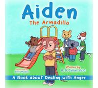 Aiden The Armadillo: A Book About Dealing With Anger